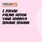Podcast Zodiak yang Paling Hedon, Hobinya Senang-Senang