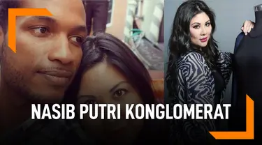 Nasib Putri Konglomerat, Lepas Hak Waris Demi Cinta