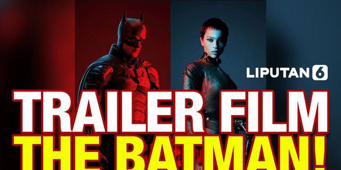 VIDEO: Bruce Wayne dan Catwoman Adu Aksi di Trailer Film The Batman