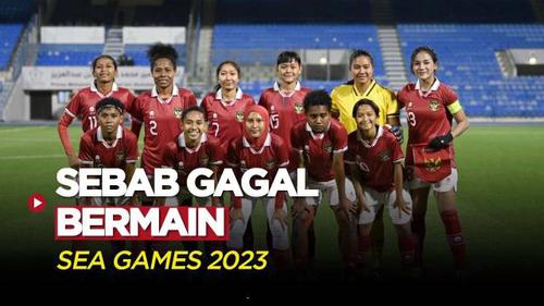 VIDEO: Ini Penyebab Timnas Indonesia Putri Mengundurkan Diri di SEA Games 2023