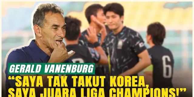 VIDEO: Gerald Vanenburg Cuek Punya Rekor Buruk Lawan Pelatih Asal Korsel: Saya Pernah Juara Liga Champions!