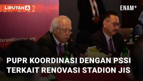 VIDEO: Menteri PUPR Akan Koordinasi Dengan Ketua PSSI Terkait Stadion JIS