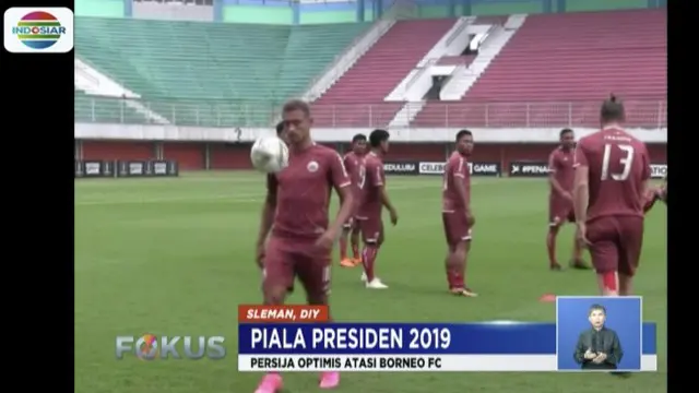 Persija Jakarta optimis menang melawan Borneo FC di Piala Presiden 2019.