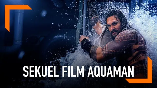 VIDEO: Catat, Tanggal Tayang Sekuel Film Aquaman