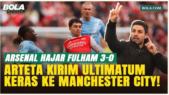 Arsenal Menggila, Hajar Fulham 3-0, Arteta Kirim Tekanan Keras ke Manchester City!