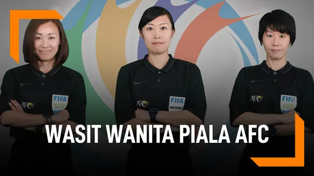Sejarah Baru Asia, Wasit Wanita Pimpin Laga Piala AFC