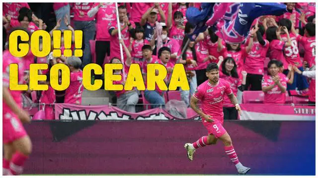 Berita video ketajaman Leo Ceara, mesin gol Cerezo Osaka di J1 League musim ini