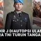 Tim Dokter 3 Matra TNI Turun Tangan Autopsi Jenazah Brigadir J