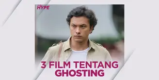 Kamu pernah di-ghosting? Ini dia 3 rekomendasi film mengenai ghosting