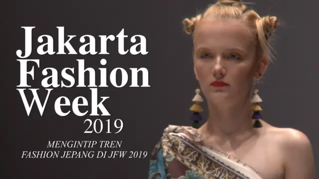 Bukan busana dalam negeri, Jakarta Fashion Week 2019 juga menampilkan tren fesyen Jepang.