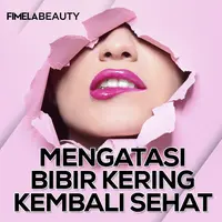 Tips Mengatasi Bibir Kering