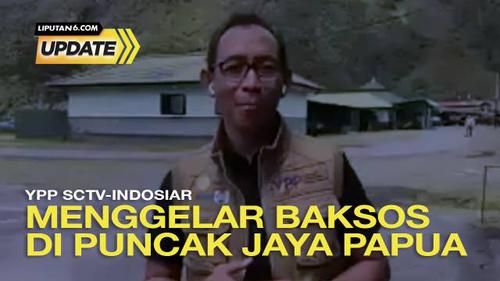 Liputan6 Update:  YPP SCTV-INDOSIAR Menggelar Baksos di Puncak Jaya, Papua