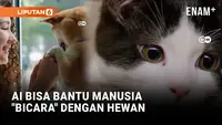 Teknologi AI Bisa Bantu Manusia "Bicara" dengan Hewan