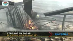 Sekitar 80 persone pasar ludes terbakar.