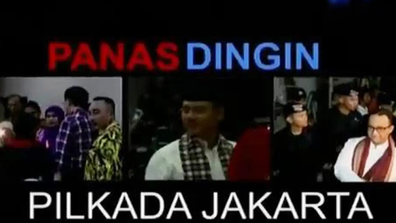 Panas Dingin Pilkada Jakarta