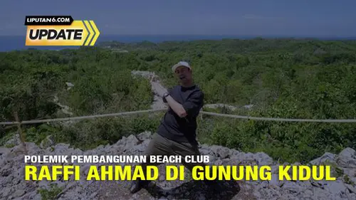 Polemik Pembangunan Beach Club Raffi Ahmad di Gunungkidul