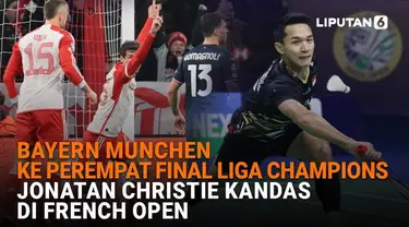 Mulai dari Bayern Munchen ke perempat final Liga Champions hingga Jonatan Christie kandas di French Open, berikut sejumlah berita menarik News Flash Sport Liputan6.com.