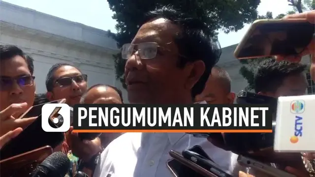 Mantan ke MK Mahfud MD menyatakan Lusa nama-nama menteri akan diumumkan, setelah itu mereka diberi SK, dan dilantik oleh Presiden Jokowi. Mahfud MD menyatakan bersedia menjadi salah seorang menteri di kabinet.
