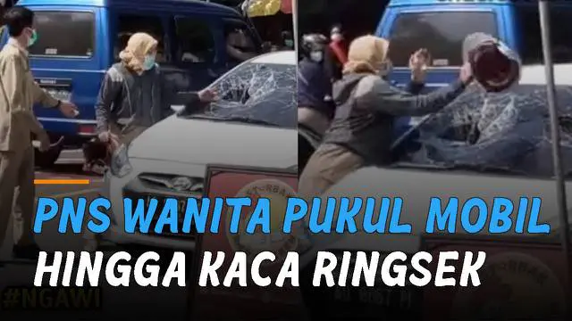 Beredar video seorang PNS wanita memukul kaca depan mobil hingga ringsek. Ini dia penyebabnya.