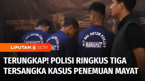 VIDEO: Terungkap! Polisi Ringkus Tiga Tersangka Kasus Penemuan Mayat di Rawamangun