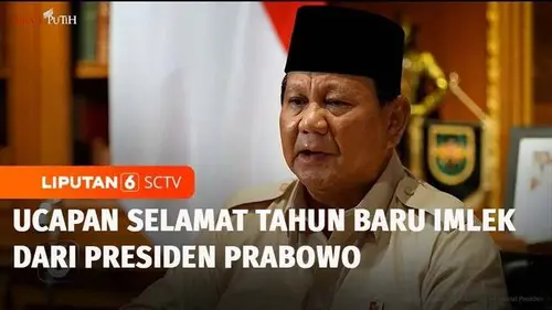 VIDEO: Presiden Prabowo Ucapkan Selamat Tahun Baru Imlek: Semoga Penuh Keberkahan
