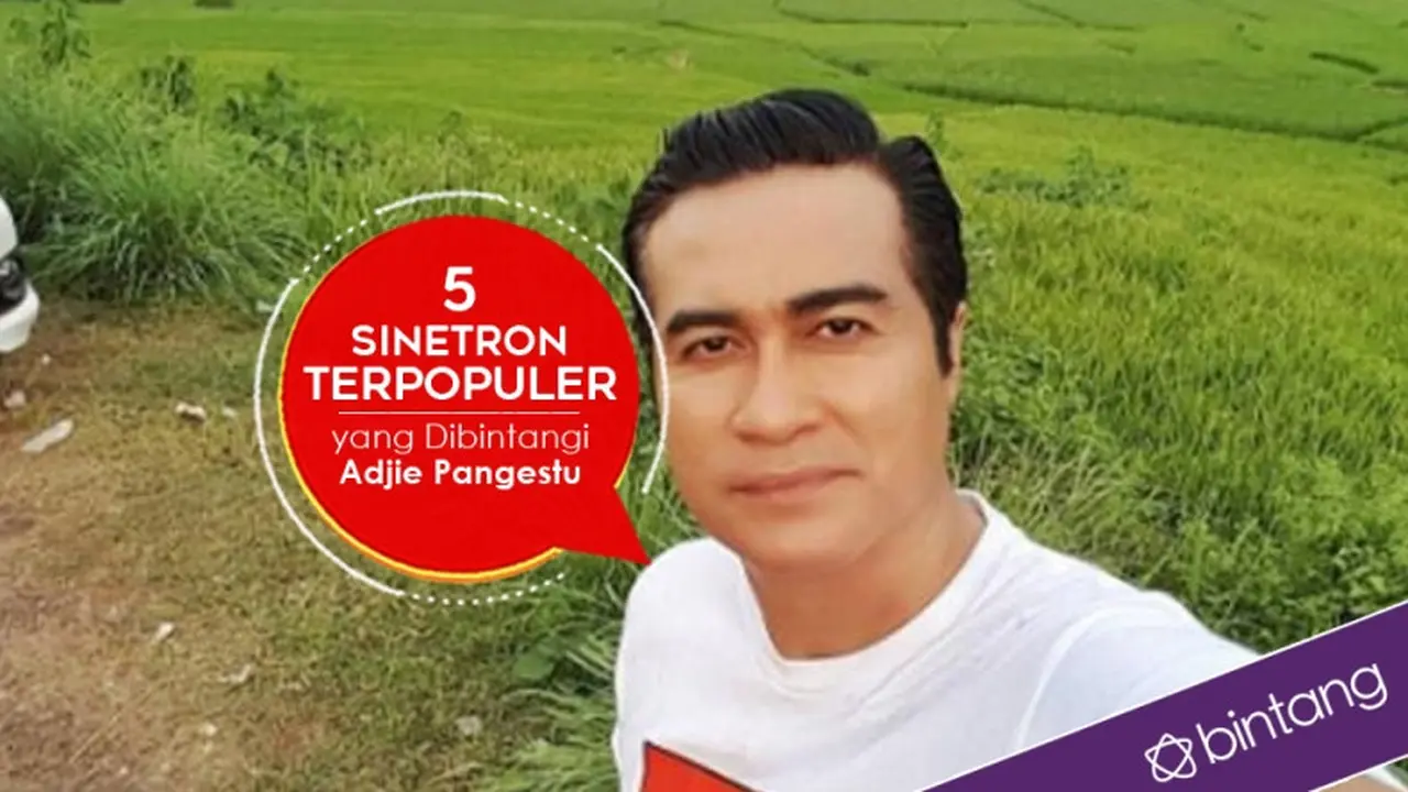 [Bintang] 5 Sinetron Terpopuler yang Dibintangi Adjie Pangestu