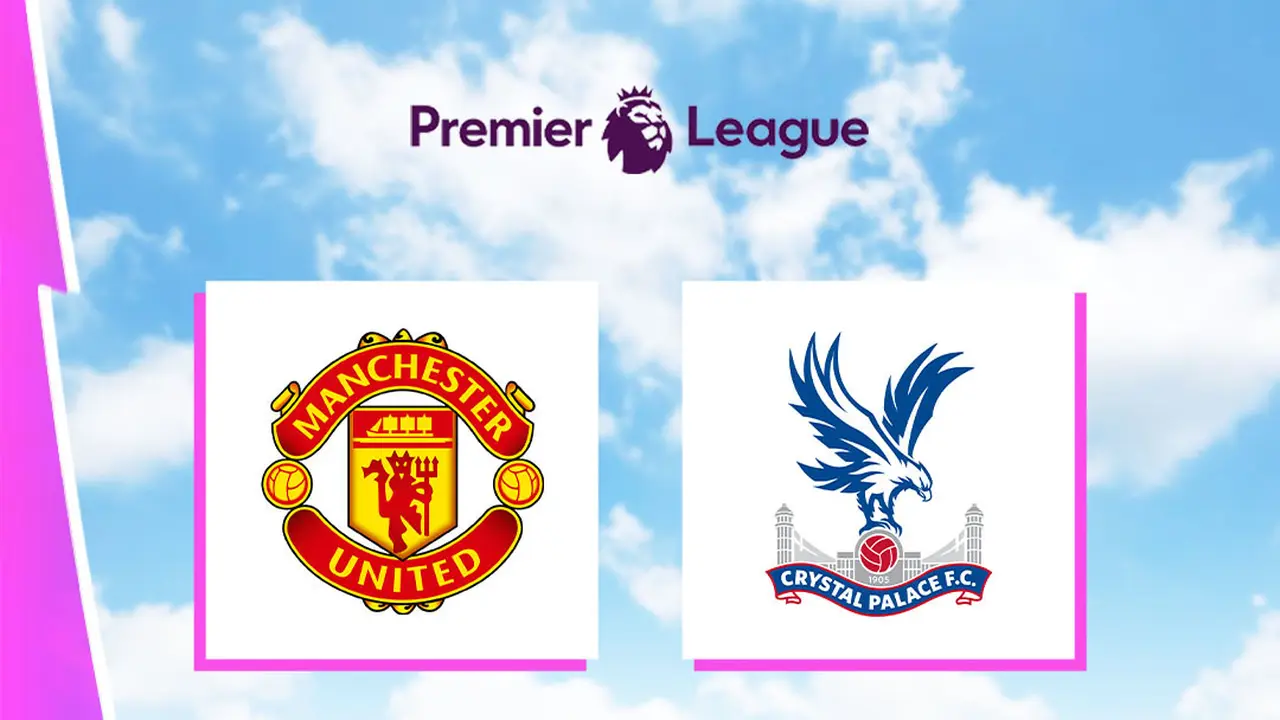 Liga Inggris - Manchester United Vs Crystal Palace