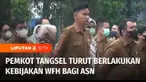 Pemkot Tangerang Selatan memberlakukan aturan WFH juga atau bekerja dari rumah bagi 50 persen ASNnya, mulai Senin kemarin. Aturan ini diberlakukan demi mengurangi polusi udara.