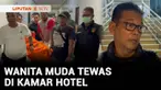 Perempuan muda ditemukan tak bernyawa di kamar hotel di Tanjungpinang Jaya, Kepulauan Riau. Polisi masih menyelidiki apa yang menjadi penyebab tewasnya sang perempuan.