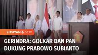 Partai Golkar dan Partai Amanat Nasional dikabarkan akan mengumumkan dukungan terhadap Prabowo Subianto, sebagai calon presiden 2024.