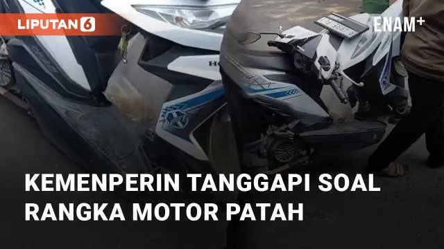 Belakangan ini kerap terjadi rangka motor patah ketika digunakan. Menteri Perindustrian, Agus Gumiwang, merespon rentetan kejadian tersebut