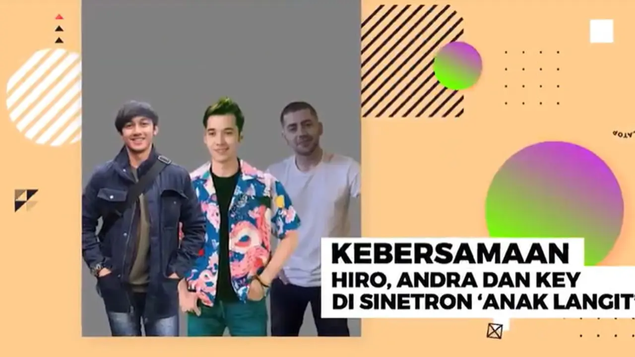 Flashback Momen Kedekatan 3 Cowok Kece, Hiro, Andra, dan Kei di Sinetron Anak Langit. sumberfoto: SCTV