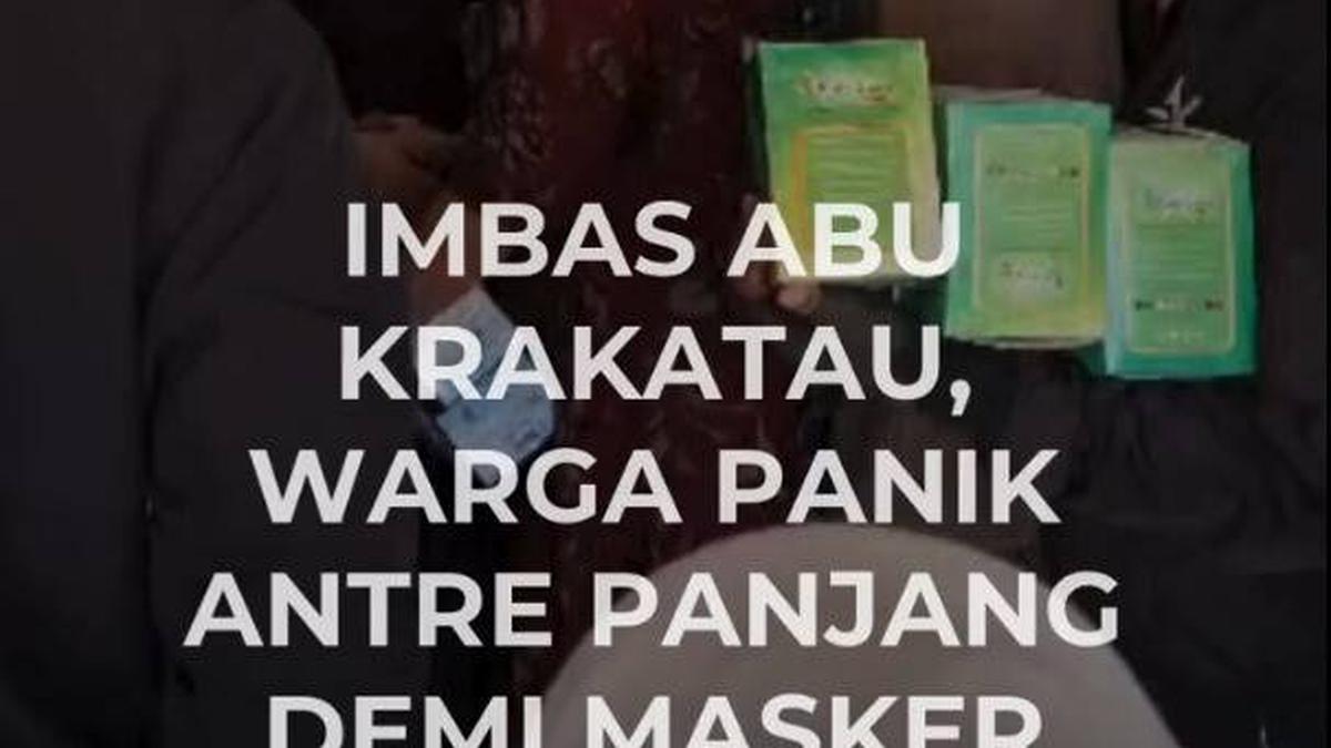 Warga Bandar Lampung Panik, Masker Diburu hingga Antre Panjang akibat Abu Vulkanik Krakatau