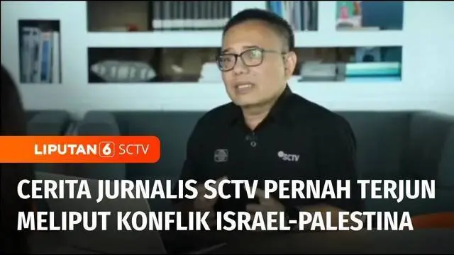 VIDEO: Cerita Jurnalis Liputan 6 yang Pernah Terjun Langsung Meliput Konflik Palestina-Israel