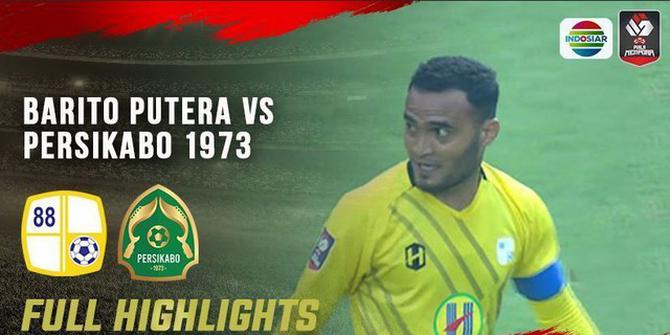 VIDEO: Highlights Piala Menpora 2021, Barito Putera Lolos ke Perempat Final Usai Tahan Imbang Persikabo 1973