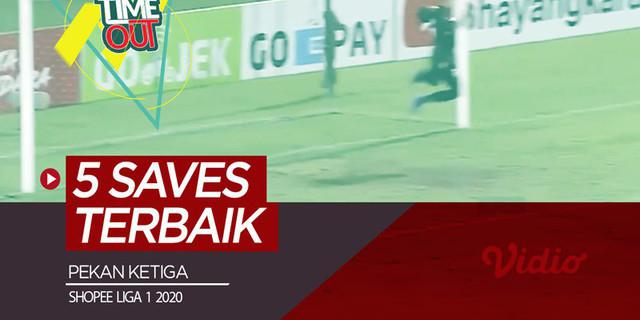 VIDEO: Time Out Shopee Liga 1 2020, 5 Penyelamatan Terbaik Pekan Ketiga