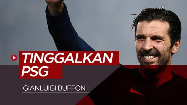 VIDEO: Gianluigi Buffon Tinggalkan PSG