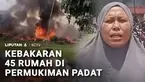 Kebakaran melanda kawasan Pasar Jagong Jeget, Kabupaten Aceh Tengah. Sedikitnya 45 unit rumah warga ludes terbakar dan dua orang terluka bakar.