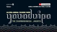 Jadilah yang pertama menyaksikan pagelaran busana akbar Alleira Annual Fashion Show Yavadypa, Kamis 6 Oktober 2016 