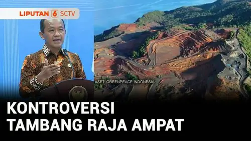 VIDEO: Izin Tambang 4 Perusahaan di Raja Ampat Dicabut, Tak Termasuk PT GAG Nikel