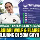 Highlight Masniari Wolf dan Flairene Candrea di Penyisihan 50 Meter Gaya Punggung Putri Asian Games 2026