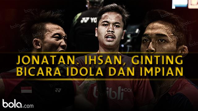 Jonatan Christie, Ihsan Maulana Mustofa, Anthony Sinisuka Ginting