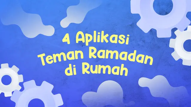 VIDEO: 4 Aplikasi Teman Ramadan Selama di Rumah