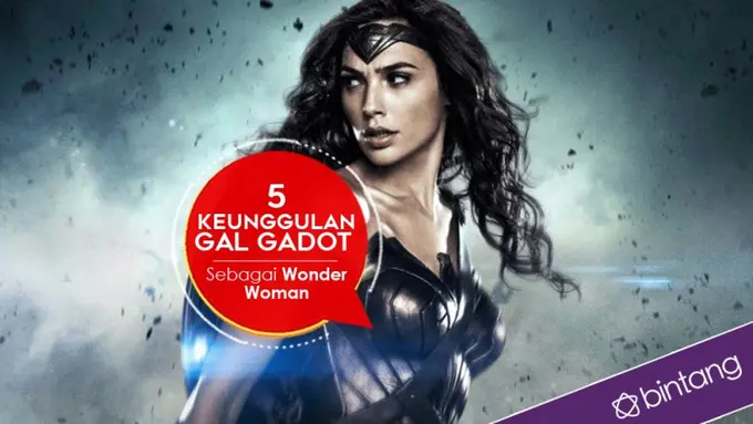 [Bintang] 5 Keunggulan Gal Gadot Sebagai Wonder Woman