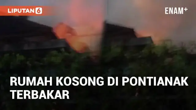 VIDEO: Rumah Kosong di Gang Merak 2 Pontianak Kota Terbakar pada Malam Hari