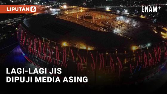 VIDEO: Jakarta International Stadium Dipuji Media Asing