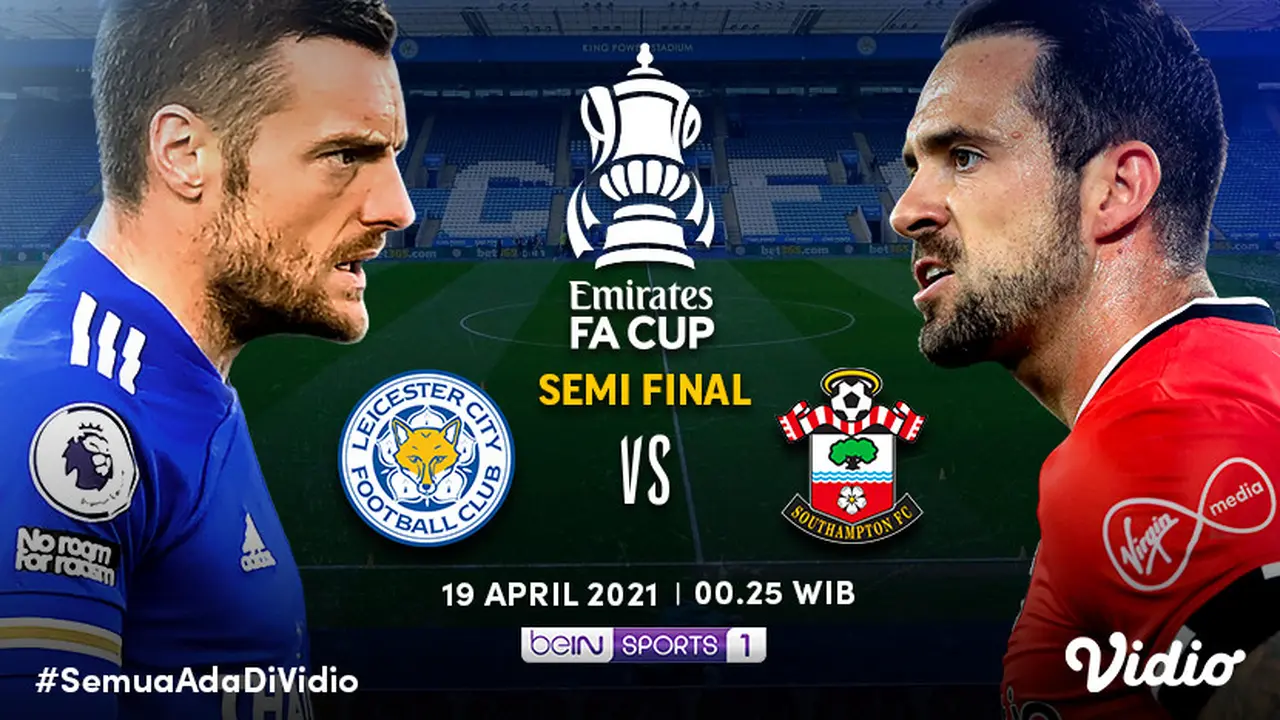 Piala FA - Leicester City vs Southampton