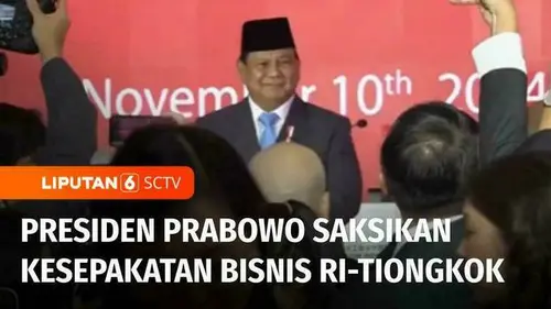 VIDEO: Prabowo Hadiri Forum Bisnis RI-Tiongkok, Kesepakatan 10 Miliar Dolar AS