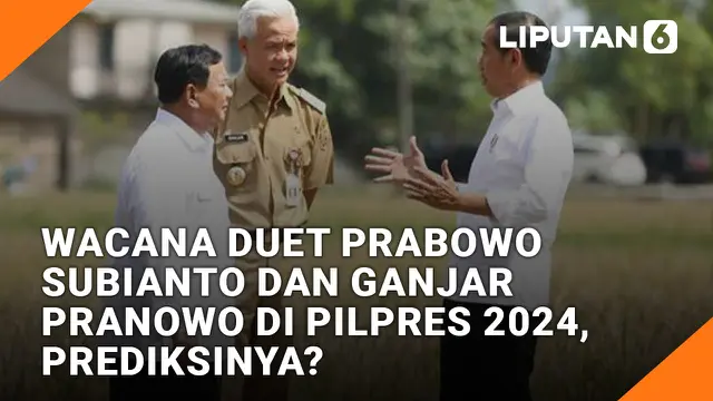 Wacana Duet Prabowo Subianto dan Ganjar Pranowo di Pilpres 2024, Prediksinya?