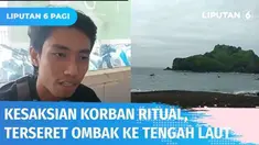 Korban ritual maut di Pantai Selatan Jember memberi kesaksian, dua kali diterjang ombak besar, menyebabkan peserta panik dan terseret hingga ke tengah laut. Kondisi gelap gulita membuat sulit untuk menyelamatkan rekan sesama.
